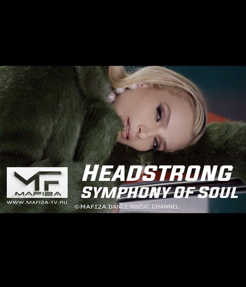 Headstrong – Symphony Of Soul ➧Video edited by ©MAFI2A MUSIC