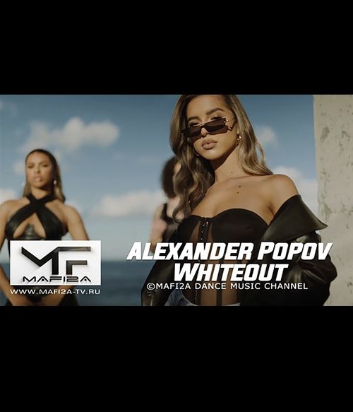 Alexander Popov & Whiteout - Right Back ➧Video edited by ©MAFI2A MUSIC (2022)