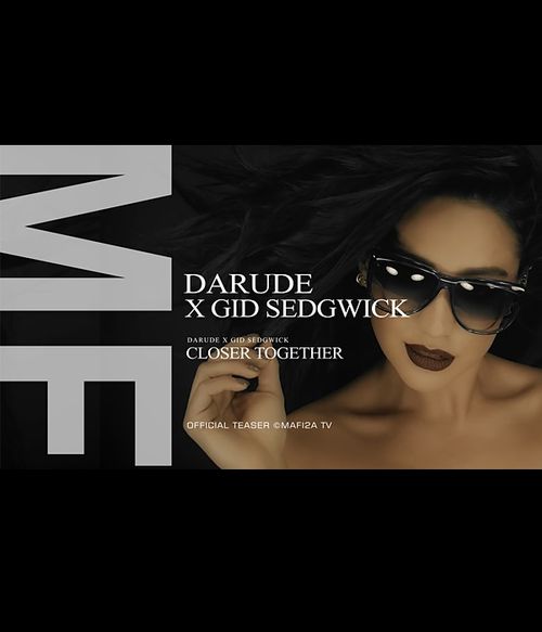 Darude x Gid Sedgwick - Closer Together ➧Official Teaser ©MAFI2A MUSIC (2024)